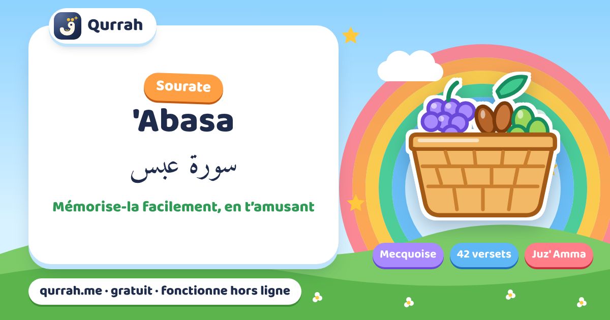 Comment les enfants peuvent mémoriser la sourate 'Abasa, facilement et en s’amusant — Qurrah