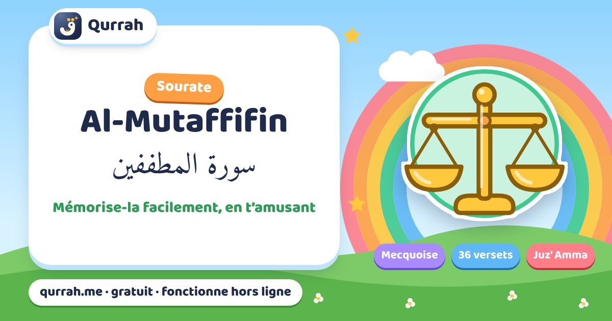 Une façon ludique de mémoriser la sourate Al-Mutaffifin — Qurrah