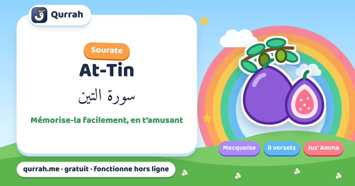 Comment les enfants peuvent mémoriser la sourate At-Tin, facilement et en s’amusant — Qurrah